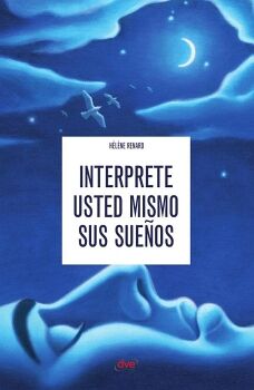 INTERPRETE USTED MISMO SUS SUE�OS