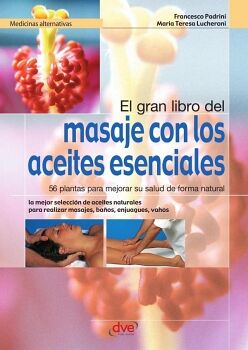 EL GRAN LIBRO DEL MASAJE CON LOS ACEITES ESENCIALES