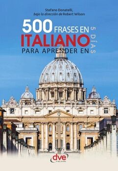 500 FRASES EN ITALIANO PARA APRENDER EN 5 D�AS