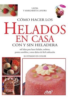 C�MO HACER LOS HELADOS EN CASA CON Y SIN HELADERA