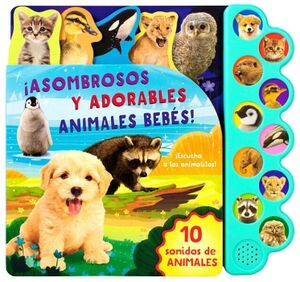 LIBRO INFANTIL: 10 SONIDOS DE ANIMALES ASOMBROSOS Y ADORABLES ANIMALES BEBS
