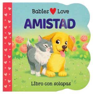 LIBRO PARA BEBES: BABIES LOVE AMISTAD