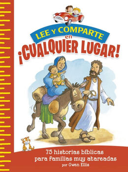 LEE Y COMPARTE EN �CUALQUIER LUGAR! -75 HISTORIAS B�BLICAS-