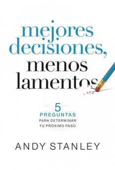 MEJORES DECISIONES, MENOS LAMENTOS -5 PREGUNTAS PARA DETERMINAR-