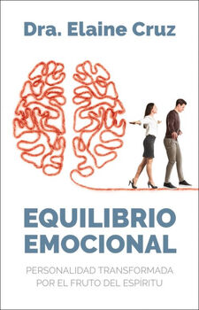 EQUILIBRIO EMOCIONAL -PERSONALIDAD TRANSFORMADA POR EL FRUTO-