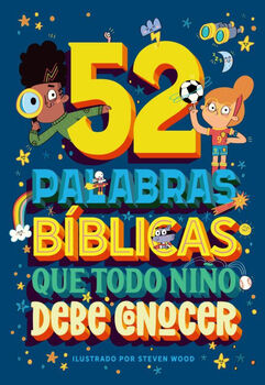 52 PALABRAS B�BLICAS QUE TODO NI�O DEBE CONOCER