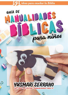 GUA DE MANUALIDADES BBLICAS PARA NIOS -52 IDEAS PARA ENSEAR-