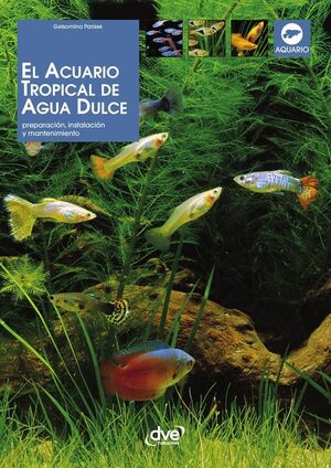 EL ACUARIO TROPICAL DE AGUA DULCE