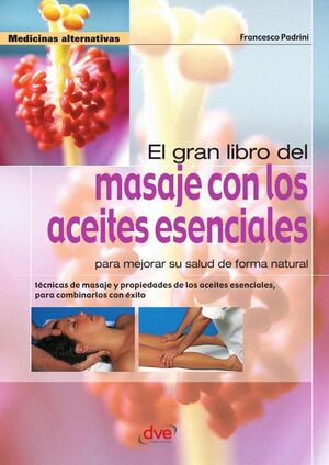 EL GRAN LIBRO DEL MASAJE CON LOS ACEITES ESENCIALES
