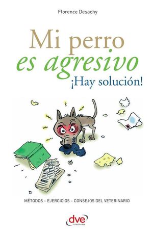 MI PERRO ES AGRESIVO �HAY SOLUCI�N!