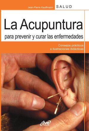 LA ACUPUNTURA PARA PREVENIR Y CURAR LAS ENFERMEDADES