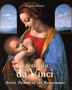 LEONARDO DA VINCI  ARTIST, PAINTER OF THE RENAISSANCE