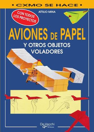 CMO HACER AVIONES DE PAPEL Y OTROS OBJETOS VOLADORES