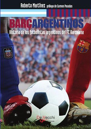 BAR�ARGENTINOS - HISTORIA DE LOS FUTBOLISTAS ARGENTINOS DEL FC BARCELONA