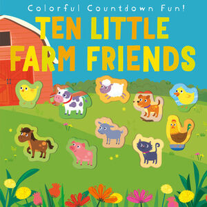 TEN LITTLE FARM FRIENDS -COLORFUL COUNTDOWN FUN!-
