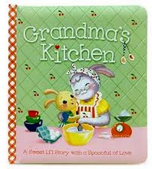 GRANDMA'S KITCHEN -A SWEET LI'L STORY WITH  A SPOONFUL OF LOVE-