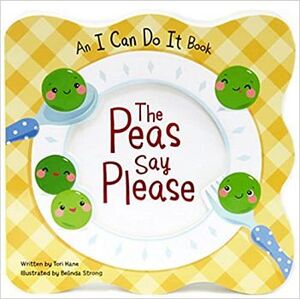 THE PEAS SAY PLEASE -AN I CAN DO IT BOOK- (CARTONE)