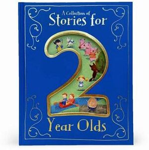 A COLLECTION OF STORIES FOR 2 YEAR OLDS -HARDCOVER-