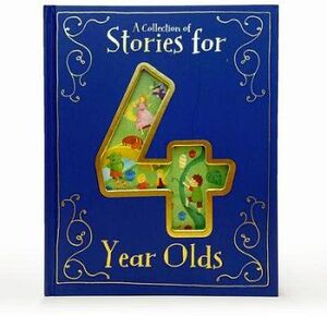 A COLLECTION OF STORIES FOR 4 YEAR OLDS -HARDCOVER-