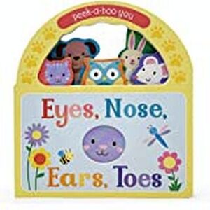 EYES, NOSE, EARS, TOES (PEEK-A-BOOK YOU) BOARD BOOKS