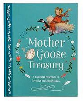 MOTHER GOOSE TREASURY: A BEAUTIFUL COLLECTION OF FAVORITE