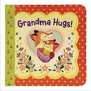 GRANDMA HUGS!