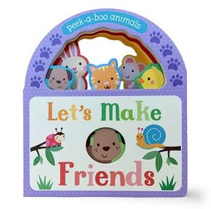 LET'S MAKE FRIENDS (PEEK-A-BOO ANIMALS) -BOARD BOOKS-