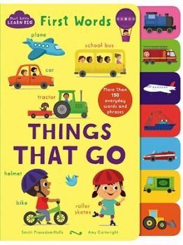 THINGS THAT GO (START LITTLE, LEARN BIG) -BOARD BOOKS-