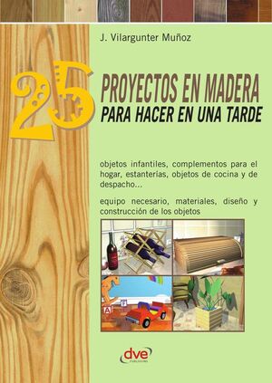 25 PROYECTOS EN MADERA PARA HACER EN UNA TARDE