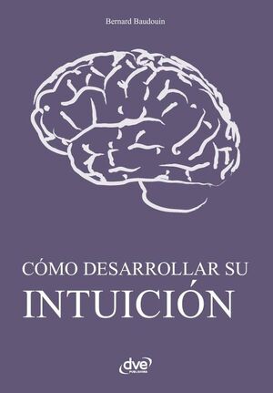 C�MO DESARROLLAR SU INTUICI�N