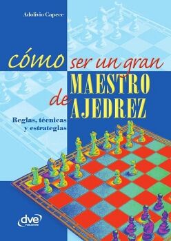 C�MO SER UN GRAN MAESTRO DE AJEDREZ