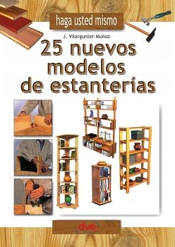 HAGA USTED MISMO 25 NUEVOS MODELOS DE ESTANTER�AS