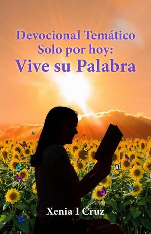 DEVOCIONAL TEMTICO SOLO POR HOY:VIVE SU PALABRA