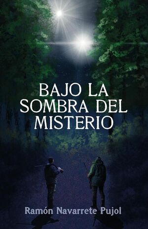 BAJO LA SOMBRA DEL MISTERIO