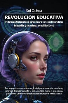 REVOLUCIN EDUCATIVA: PODEROSA ESTRATEGIA FNIX PARA EDUCAR A PERSONAS TRIUNFADORAS EDUCACIN Y TECNOLOGA DE CALIDAD 20