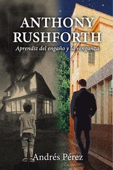ANTHONY RUSHFORTH: APRENDIZ DEL ENGA�O Y LA VENGANZA
