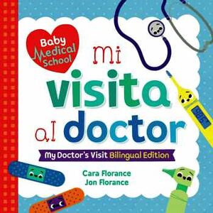 MI VISITA AL DOCTOR /MY DOCTOR'S VISIT BILINGUAL EDITION