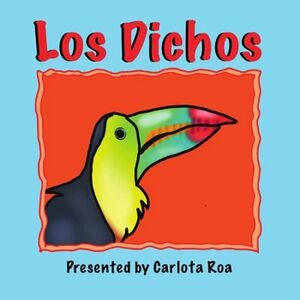 LOS DICHOS - A COLLECTION OF TRADITIONAL MEXICAN SAYINGS