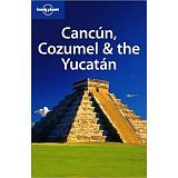 LONELY PLANET CANCUN, COZUMEL & THE YUCATAN