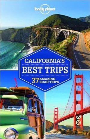 CALIFORNIA'S BEST TRIPS