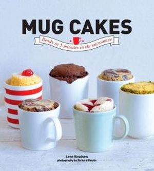 MUG CAKES: READY IN 5 MINUTES IN THE MICROWAVE