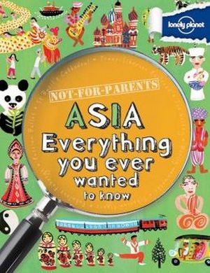 NOT FOR PARENTS ASIA EVERYTHING YOU EVER WANTED TO KNOW