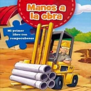 MANOS A LA OBRA -MI PRIMER LIBRO DE ROMPECABEZAS- (CARTONE)