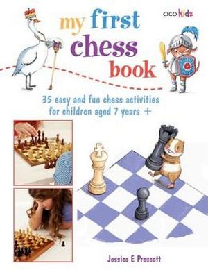 MY FIRST CHESS BOOK: 35 EASY AND FUN CHESS-BASED ACTIVITIES