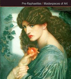 PRE-RAPHAELITES MASTERPIECES OF ART
