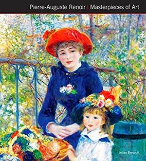 PIERRE-AUGUSTE RENOIR MASTERPIECES OF ART