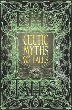 CELTIC MYTHS & TALES: EPIC TALES