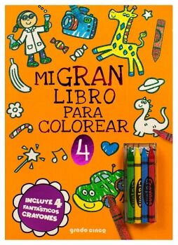 LIBRO INFANTIL: MI GRAN LIBRO PARA COLOREAR 4: ANARANJADO