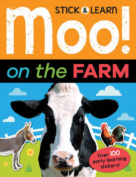 MOO! ON THE FARM -STICK & LEARN-
