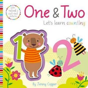ONE & TWO -A TOUCH-AND-FEEL COUNTING BOOK- (CARTONE)